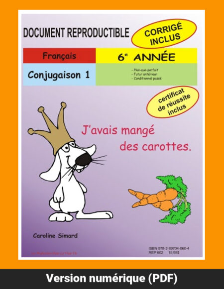 Conjugaison 1, 6e année par Caroline Simard, Reproductible, PDF